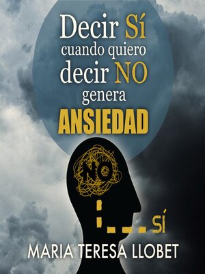 cover image of Decir SÍ cuando quiero decir NO genera ansiedad